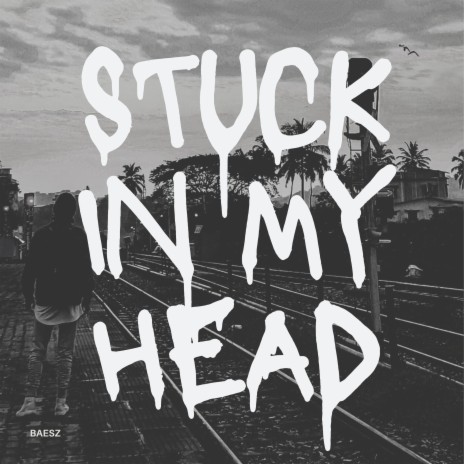 Stuck In My Head | Boomplay Music