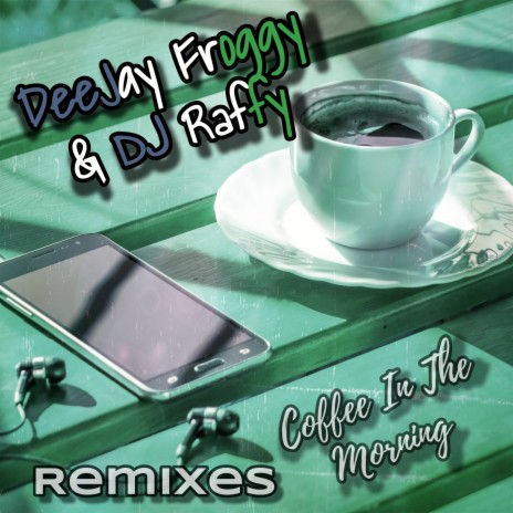 Coffee in the Morning (Jerry DeeJay Remix) ft. DJ Raffy