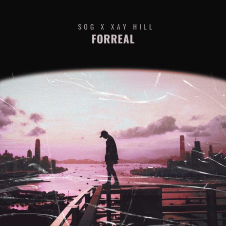 FORREAL ft. Xay Hill | Boomplay Music