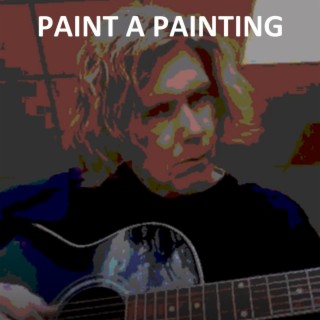 Paint A Painting (Unmastered Version)