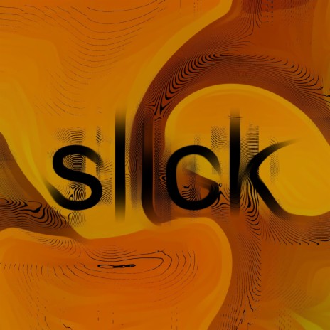 slick | Boomplay Music