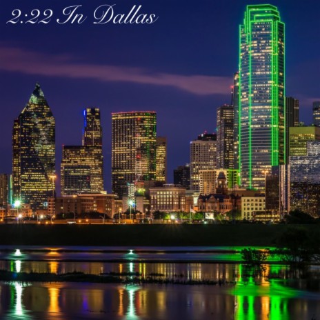 2:22 In Dallas | Boomplay Music