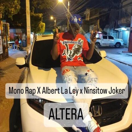 Altera ft. Albert La Ley & El Mono Rap Oficial