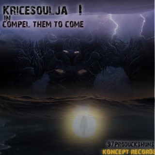 Kricesoulja I Compel Them To come