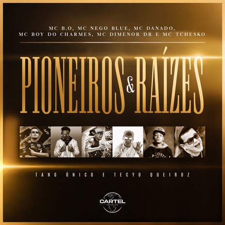 Pioneiros e Raízes ft. Mc B.o, Mc Nego Blue, Mc Boy do Charmes, Mc Dimenor Dr & Mc Tchesko | Boomplay Music