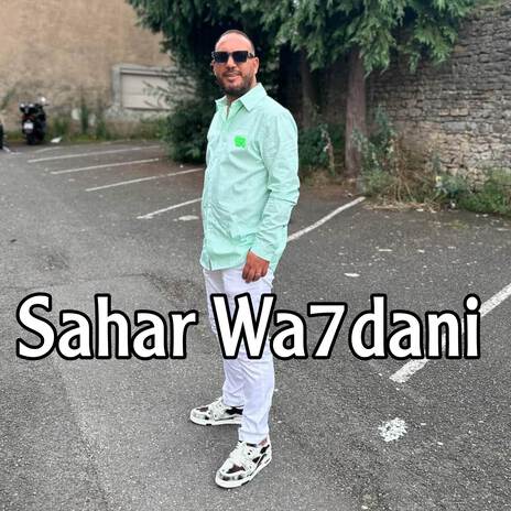 Sahar Wa7dani | Boomplay Music