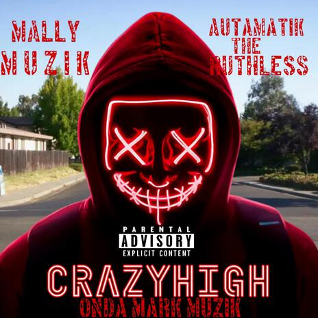 Crazy High ft. Autamatik The Ruthless | Boomplay Music