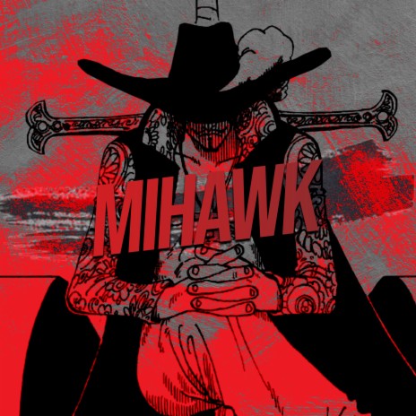 Mihawk | Boomplay Music