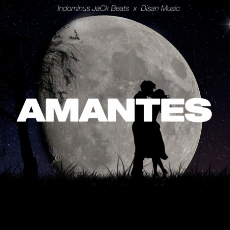 Amantes (Reggaeton) ft. Disan Music