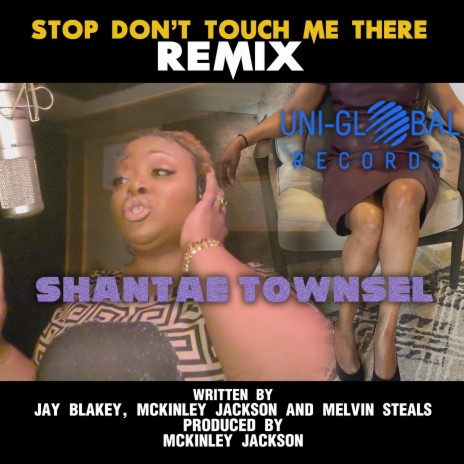 Stop Don't Touch Me There (Remix)