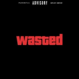 WASTED