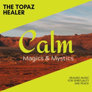 The Topaz Healer - Healing Music for Spirituality and Peace