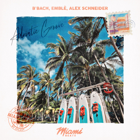 Adriatic Groove ft. Emblè & Alex Schneider | Boomplay Music