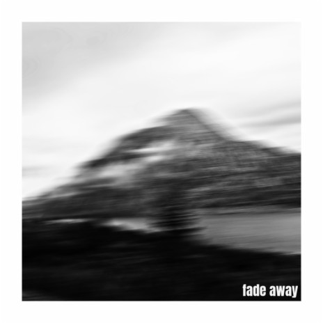 Fade Away | Boomplay Music