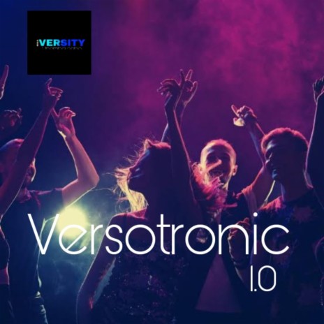 Versotronic 1.0 (Versity House Mix) | Boomplay Music