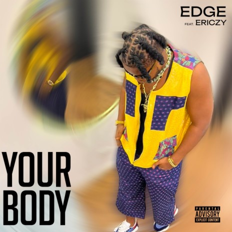 Your Body ft. Ericzy | Boomplay Music
