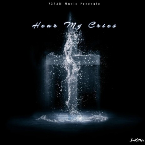 Hear My Cries | Boomplay Music