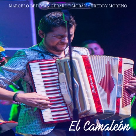 El camaleón ft. Freddy Moreno & Gerardo Morán | Boomplay Music
