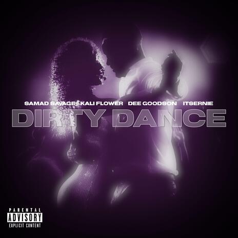 Dirty Dance ft. Kali Flower, Dee Goodson & Itsernie | Boomplay Music