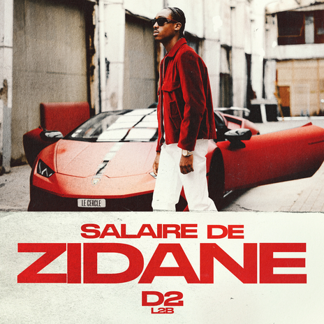 Salaire de Zidane ft. L2B | Boomplay Music