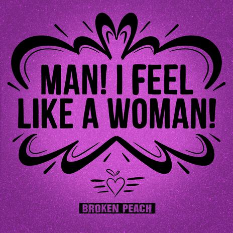 Man! I Feel Like A Woman! | Boomplay Music