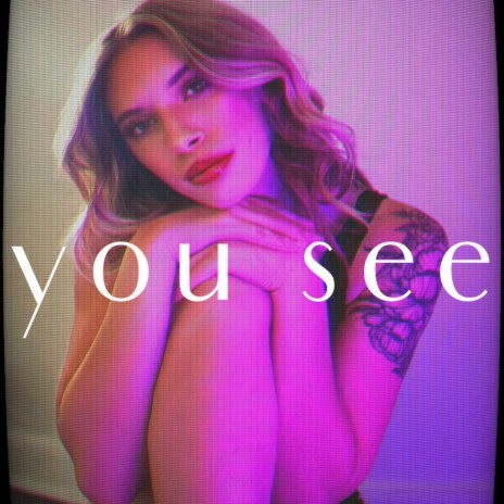 you see | Boomplay Music