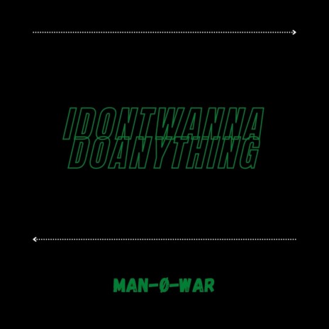 idontwannadoanything | Boomplay Music