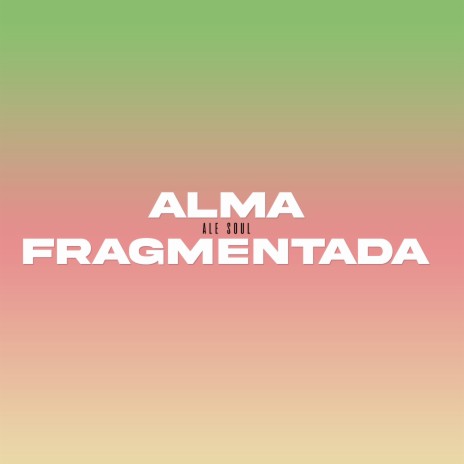 Alma Fragmentada | Boomplay Music