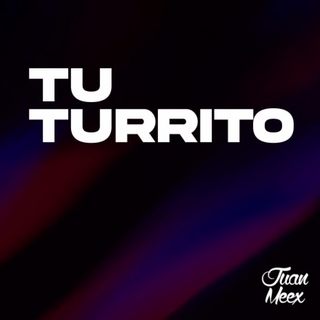 TU TURRITO - Remix