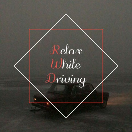 Relax While Driving ft. Yogini | Boomplay Music