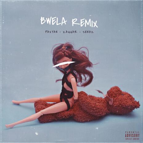 Bwela (Remix) ft. Zaggar & Sendz | Boomplay Music