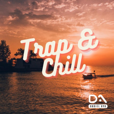 Trap & Chill | Boomplay Music