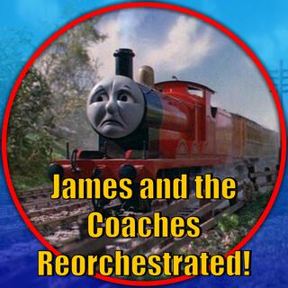 James & the Coaches (Thomas and Friends Reorchestrated)