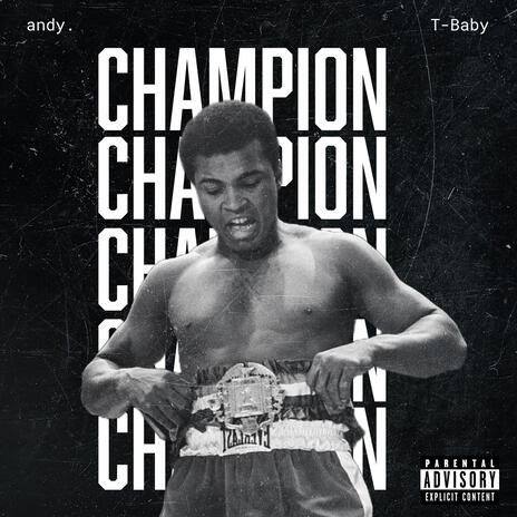 Champion ft. T-Baby | Boomplay Music