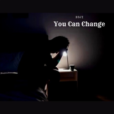 You Can Change | Boomplay Music