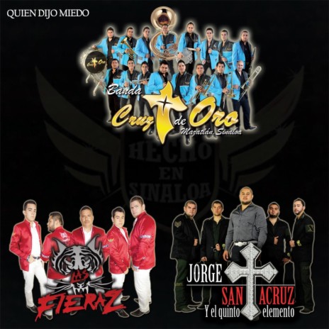 Quien Dijo Miedo ft. Jorge Santacruz & Las Fieraz | Boomplay Music