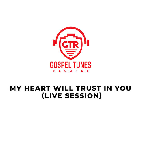 My Heart Will Trust in You (Live) | Boomplay Music