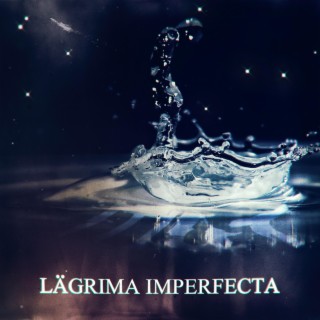 Lägrima Imperfecta