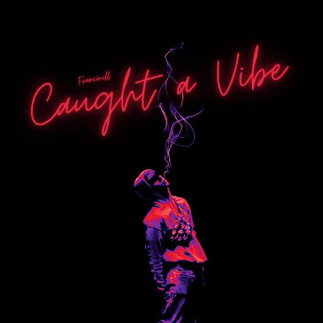 Caught A Vibe | Boomplay Music