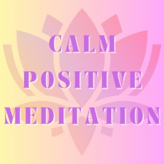 Calm Positive Meditation