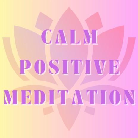 Calm Positive Meditation
