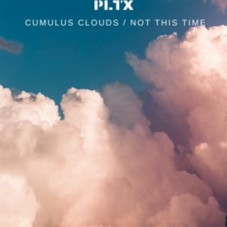 Cumulus Clouds / Not This Time