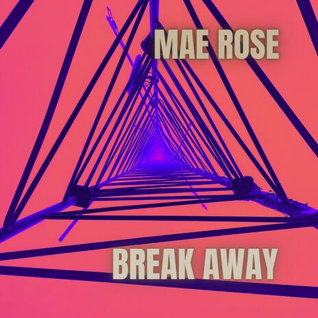 Break Away | Boomplay Music