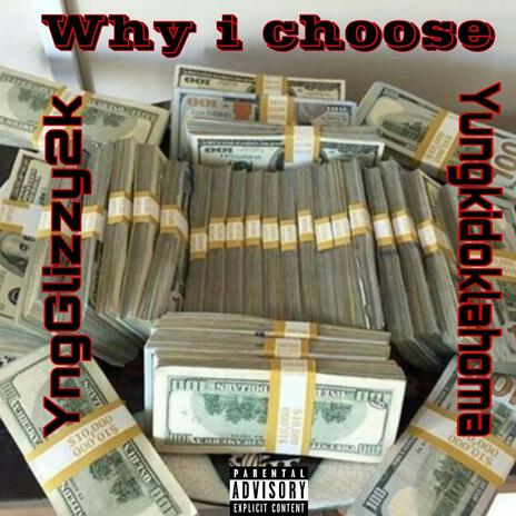 Why I Choose ft. YngGlizzy2k | Boomplay Music