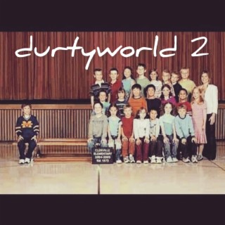 durtyworld 2