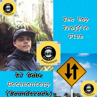 Two Way Traffic Plus - DJ Gabe Documentary (Soundtrack)