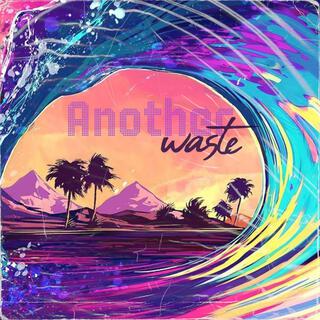 Another Waste lyrics | Boomplay Music