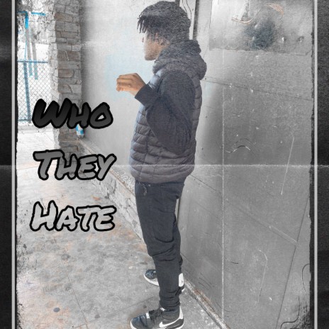 Who They Hate ft. DaRealMaxout