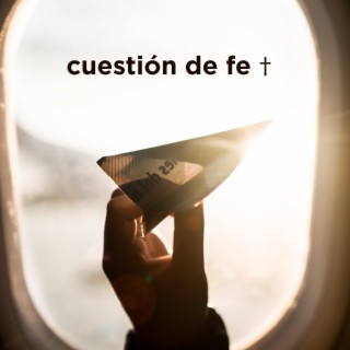 Cuestión de fe lyrics | Boomplay Music