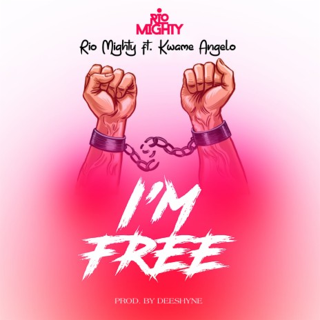 I'm Free ft. Kwame Angelo | Boomplay Music